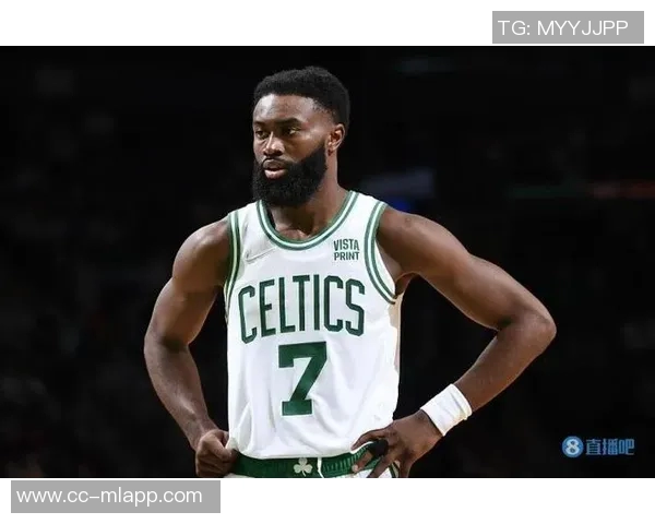 杰伦布朗坚定信念不懈努力助力队友提升表现